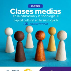 Las clases medias en la educación y la sociología. El capital cultural en la encrucijada.