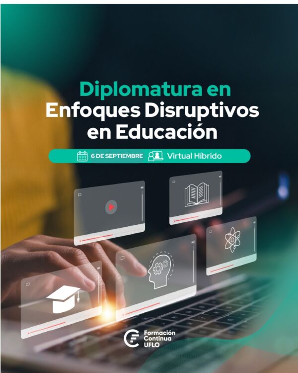 Diplomatura en Enfoques Disruptivos en Educación