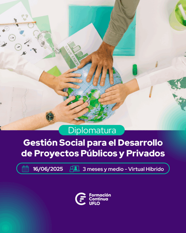 DIPLOMATURA VIRTUAL GESTIÓN SOCIAL PARA EL DESARROLLO DE PROYECTOS PÚBLICOS Y PRIVADOS