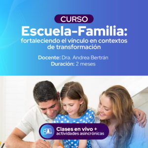 Escuela-Familia: fortaleciendo el vínculo en contextos de transformación