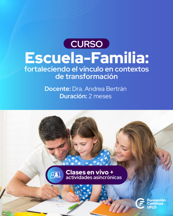 Escuela-Familia: fortaleciendo el vínculo en contextos de transformación