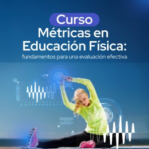 Métricas en Educación Física: Fundamentos para una Evaluación Efectiva
