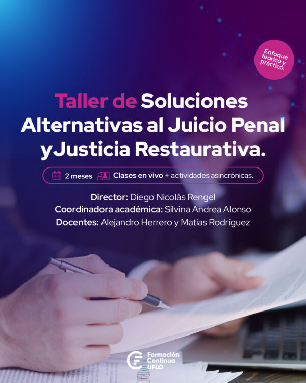 Taller de soluciones alternativas al juicio penal y Justicia Restaurativa. Enfoque teórico y práctico.