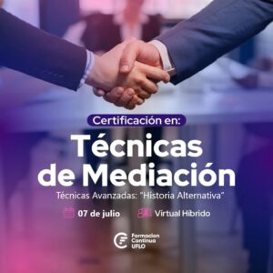 Certificación en Técnicas de Mediación – Técnicas Avanzadas: “Historia Alternativa”