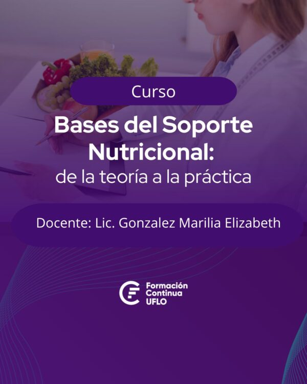 Bases del Soporte Nutricional: de la teoría a la práctica