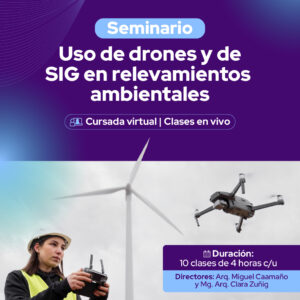Uso de drones y de SIG en Relevamientos Ambientales