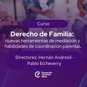 Derecho de Familia: Nuevas Herramientas de Mediación y Habilidades de Coordinación Parental