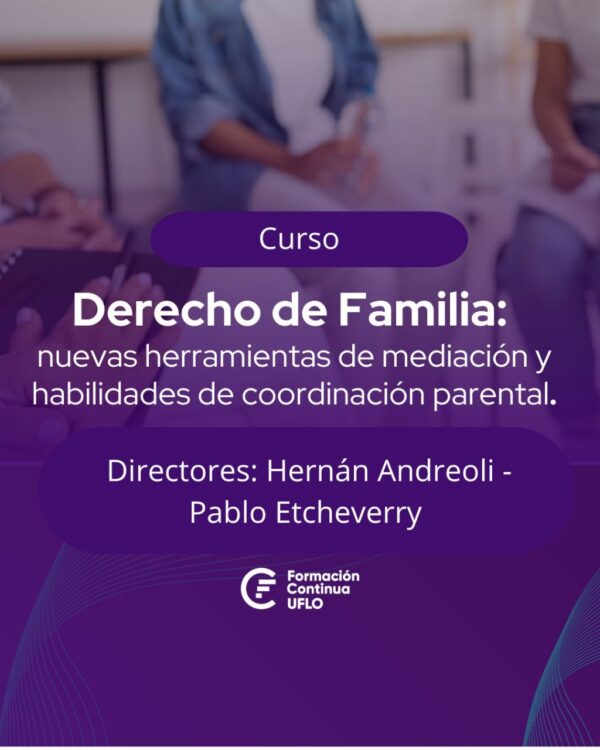 Derecho de Familia: Nuevas Herramientas de Mediación y Habilidades de Coordinación Parental