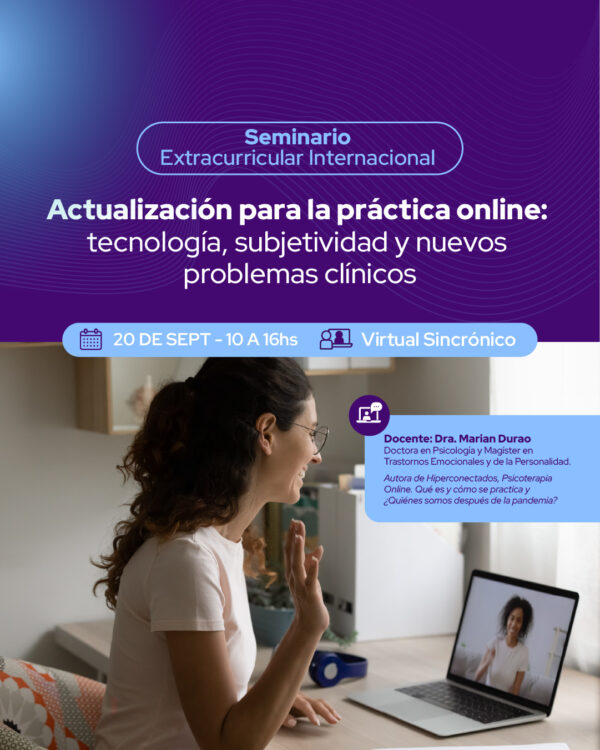 Seminario Internacional Actualización para la Práctica Online: Tecnología, subjetividad y nuevos problemas clínicos