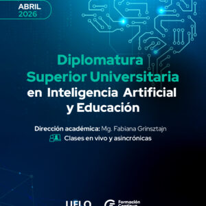 Diplomatura Superior Universitaria en Inteligencia Artificial y Educación – 2026