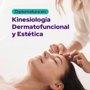 Diplomatura en Kinesiología Dermatofuncional y Estética