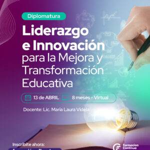 Diplomatura en Liderazgo e Innovación para la Mejora y Transformación Educativa