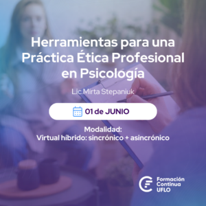 Curso: Herramientas para una Práctica Ética Profesional en Psicología