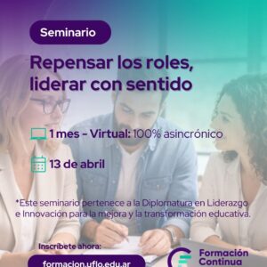 Seminario Repensar los roles, liderar con sentido.