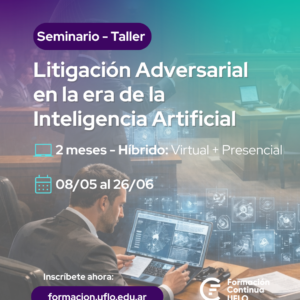 Seminario -Taller en Litigación Adversarial en la era de la Inteligencia Artificial